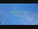 Brighter day 2 再mixバージョン