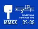 Melody will go across time ～メロディーワトキヲコエテ～
