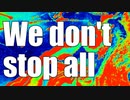 We don't stop all / v flower 鳴花ヒメ・ミコト