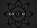 【Vocaloid Original】Rotting Bride【GUMI English】