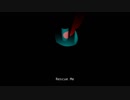【Vocaloid / original】Rescue Me