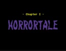 [Undertale(horror)]horrortale Chapter 1