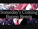 Someday'z Coming Buono Remix - feat.巡音ルカ / ぼぉの
