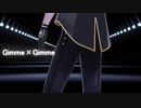 【MMDあんスタ】Gimme×Gimme【七種茨】