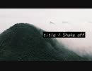 Shake off / 初音ミク