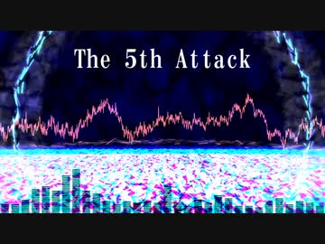【オリジナル】The 5th Attack【作曲してみた】