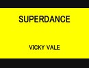 SUPERDANCE - VICKY VALE