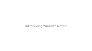 Introducing Yaezawa Natori