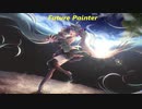 【オリジナル曲】 Future Painter / Sota(YellowLight) feat.初音ミク