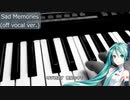 【off vocal】Sad Memories / Tohma Nitohbe feat. 初音ミク  / 2020.04.25 Release
