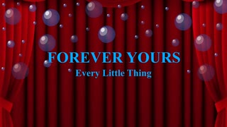 [ピアノ　楽譜] FOREVER YOURS / Every Little Thing　(offvocal　歌詞：あり /　ガイドメロディーあり)