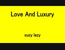 Love And Luxury - suzy lazy