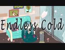 【初音ミク】Endless Cold【オリジナル】