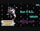 【第三回チュウニズム公募楽曲】Run 4 B.S. / tatuto