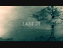 【オリジナル曲】STAGNATION
