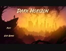 【Dark Horizon】環境破壊で世界がアレだから救いに行く的なゲームだと思う【実況】