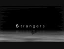 【歌ってみた】Strangers【ぽんこつえれ】