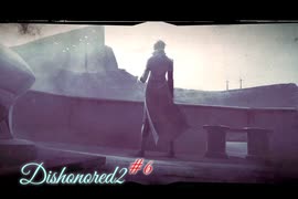 Dishonored2 普通にプレイをダイジェストにpart6 ～砂塵地区～