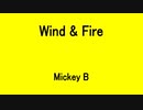 Wind & Fire - Mickey B