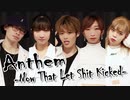 【飲むめぐゆらなごかっぱ】Anthem -Now That Let Shit Kicked-【踊ってみた】