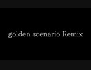 【ニコラップ】golden scenario Remix  / you , トップチェスト