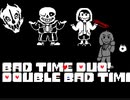 [★Undertale(bad time)]Double bad time sans&Chara