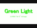Green Light -G-REN "for E" Arrange-【消滅都市6周年】
