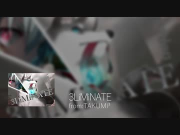 3LiMiNATE / trr⇔don 【from:TAKUMI³】