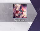 【Arcaea】Equilibrium　【FTR】