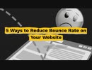 5 Ways to Reduce Bounce Rate on Your Website
