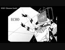 【ニコカラ】 ECHO Stormzex Remix_ルビ入_文字小ver【off Vocal】