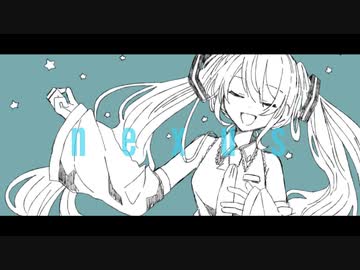 nexus / うしお　ft.初音ミク