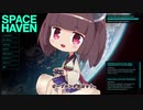 きりたんが宇宙版RimWorldみたいなゲームで遊ぶ #2【Space Haven】
