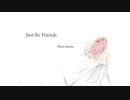 【If】Just Be Friends piano partially English ver. 【切なくちょっぴり英語で歌ってみた】