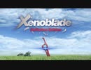 #1ゼノブレイド Definitive Edition・下ﾈﾀ実況【１日目】