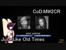 ドミネ好きの行く飲酒ベテランプレイCoD:MW2CR Part.15【東北きりたん実況】