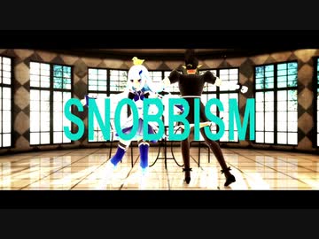 【にじさんじMMD】SNOBBISM【リゼ・ヘルエスタ／花畑チャイカ】
