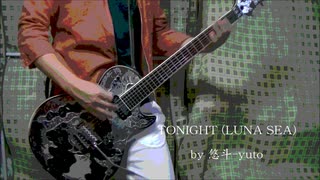 TONIGHT (LUNA SEA) : covered by 悠斗-yuto-