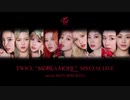 TWICE MORE & MORE SPECIAL LIVE(編集)トークカット