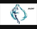 SILENT[初音ミク]
