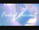 Faded Accent / YORESY feat.初音ミク