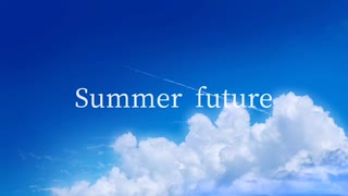 Summer future / 初音ミク