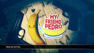 【ガンアクションゲーム】My Friend Pedro 其の壱