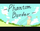 Phantom Border feat. Hatsune Miku【MV】