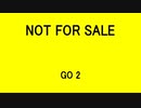 NOT FOR SALE - GO 2