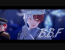 【MMDヒロアカ】B.B.F【轟・上・爆・切】