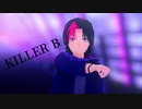 【にじさんじMMD】KILLER B【成瀬鳴】