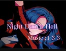 【初音ミク】 Night Dance Hall【オリジナル】