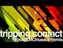 tripping contact(寺noid&MC Inusack Remix)【動画版】