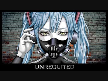 UNREQUITED / 初音ミク